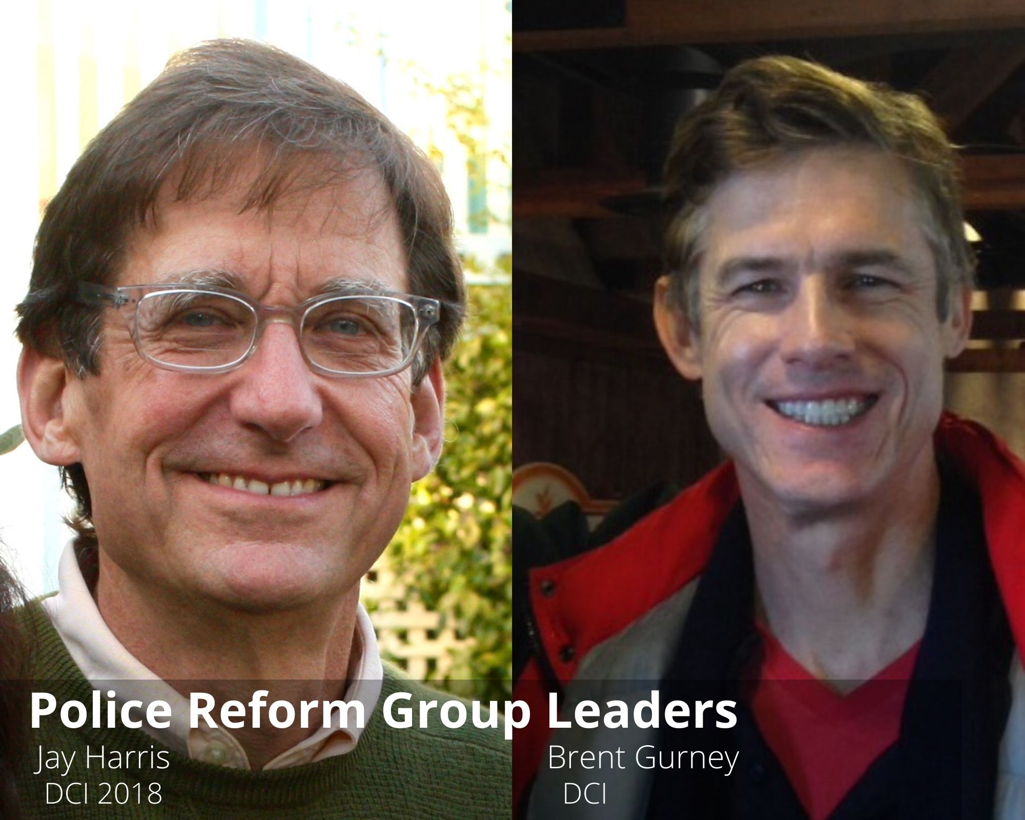 Police Reform Group Leaders: Jay Harris and Bent Gurney